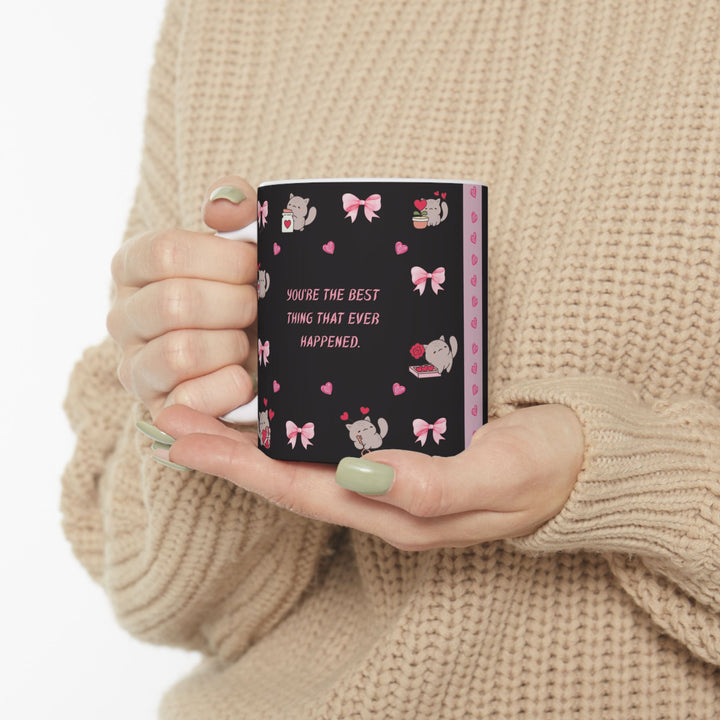 "You're the Best thing ever" 11oz,15oz Ceramic Mug, Unique Design, great Gift Idea