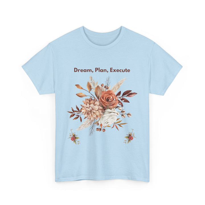 Dream Plan Execute T-shirt Unisex 6 colors 8 sizes