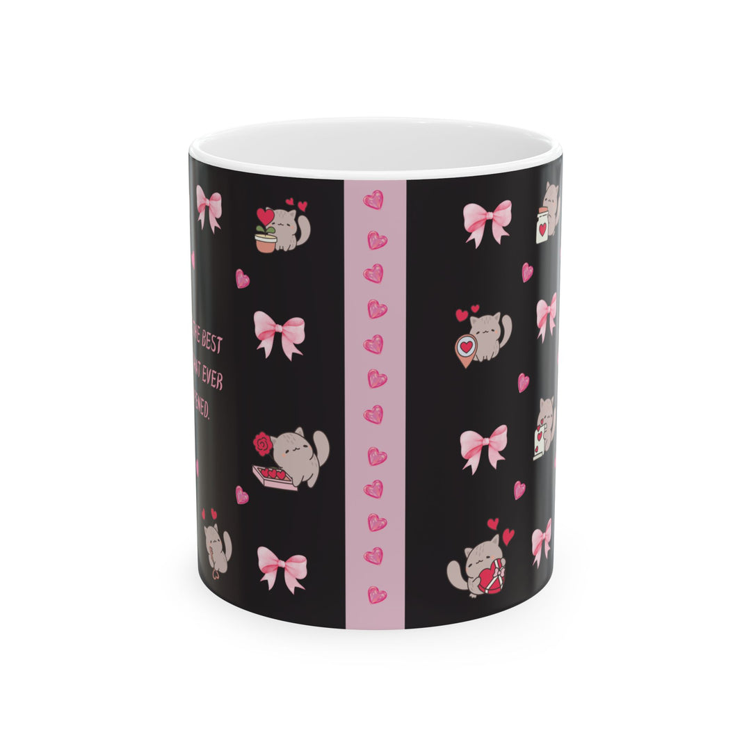 "You're the Best thing ever" 11oz,15oz Ceramic Mug, Unique Design, great Gift Idea