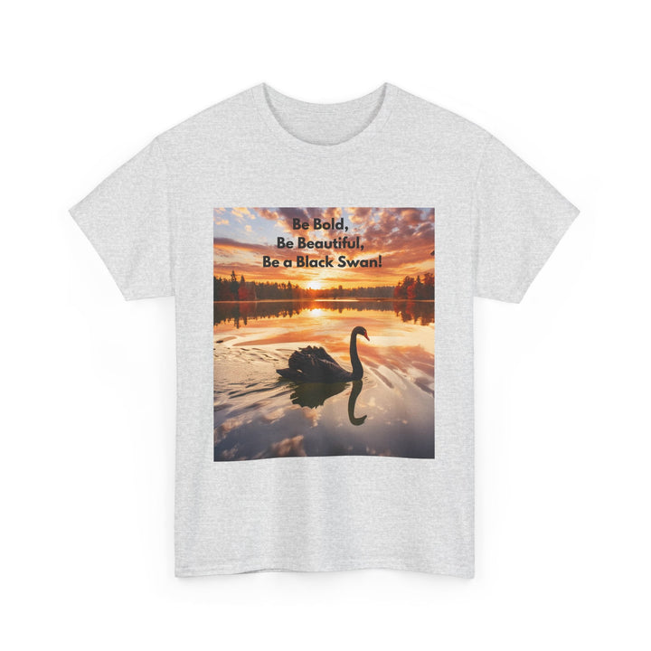 Be a Black Swan T-shirt glide through life Embrace each day unisex