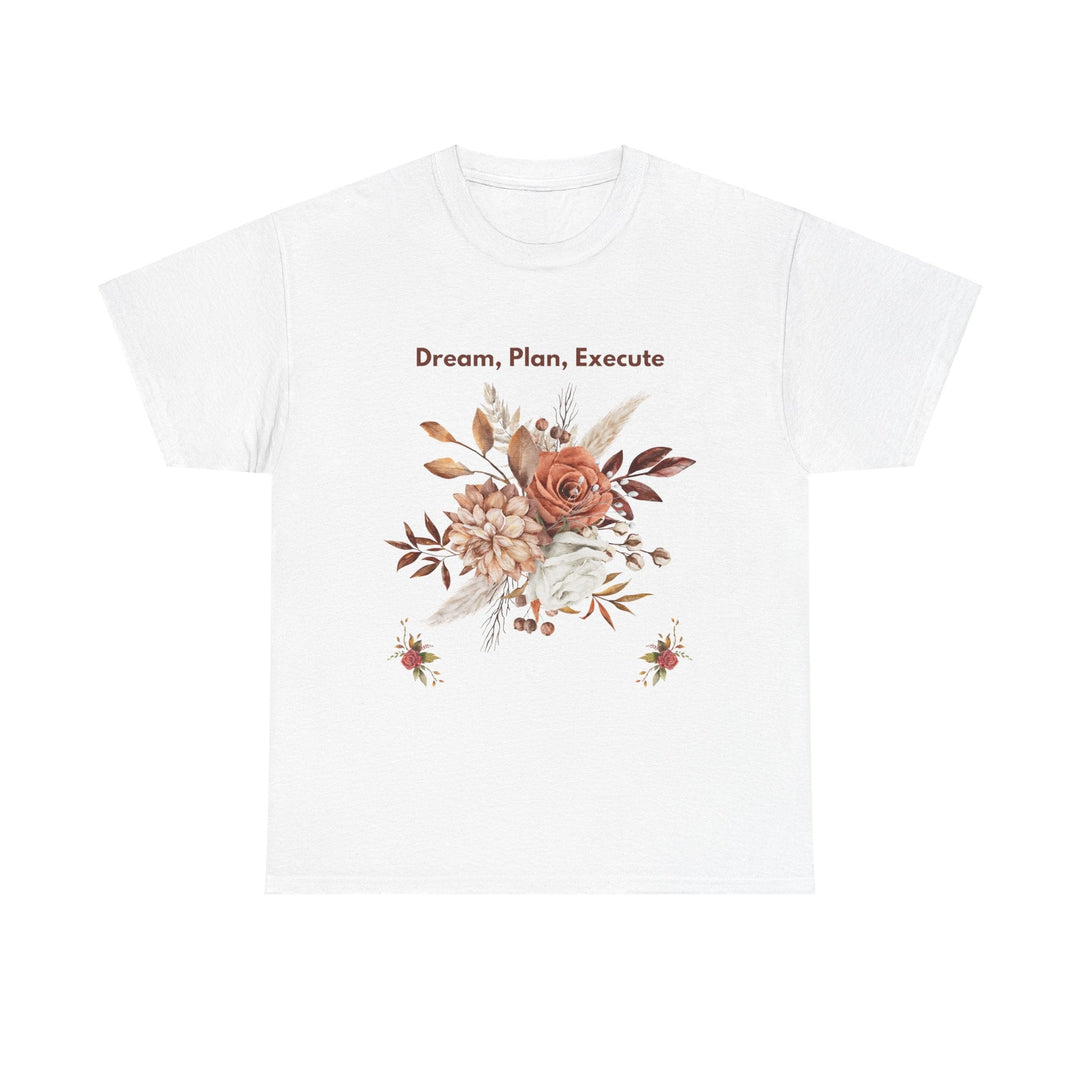 Dream Plan Execute T-shirt Unisex 6 colors 8 sizes