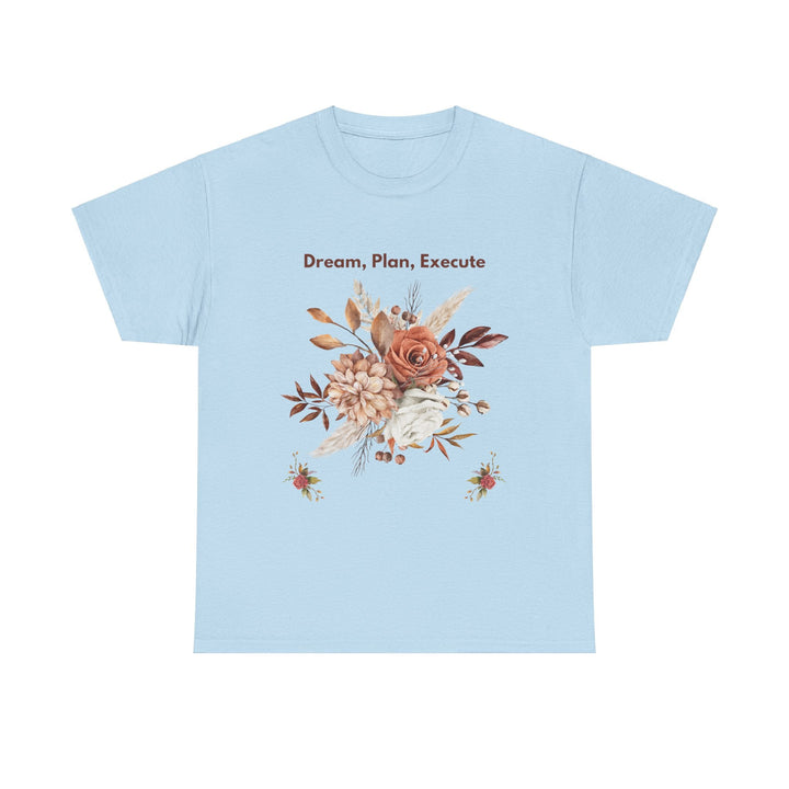 Dream Plan Execute T-shirt Unisex 6 colors 8 sizes