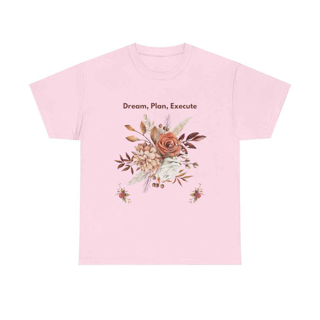 Dream Plan Execute T-shirt Unisex 6 colors 8 sizes