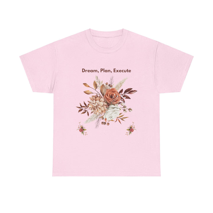 Dream Plan Execute T-shirt Unisex 6 colors 8 sizes